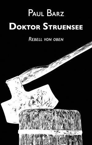 ISBN 9783985511570: Doktor Struensee | Rebell von oben | Paul Barz | Taschenbuch | 268 S. | Deutsch | 2021 | Edition Vestigo Leonis | EAN 9783985511570