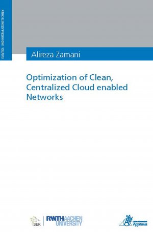 neues Buch – Alireza Zamani – Optimization of Clean, Centralized Cloud enabled Networks