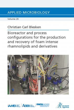 ISBN 9783985550074: Bioreactor and process configurations for the production and recovery of foam intense rhamnolipids and derivatives