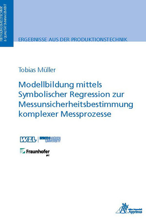 ISBN 9783985551460: Modellbildung mittels Symbolischer Regression zur Messunsicherheitsbestimmung komplexer Messprozesse