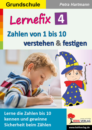 ISBN 9783985581078: Lernefix / Band 4: Zahlen von 1 bis 10 verstehen und festigen – Lerne die Zahlen bis 10 kennen und gewinne Sicherheit beim Zählen