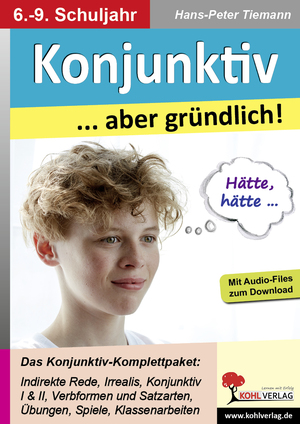 ISBN 9783985581221: Konjunktiv ... aber gründlich! – Das Konjunktiv-Komplettpaket für die Sekundarstufe