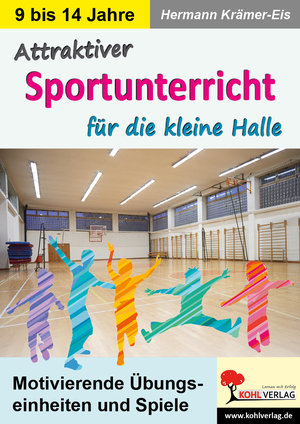 ISBN 9783985581641: Attraktiver Sportunterricht für die kleine Halle – Motivierende Übungseinheiten und Spiele