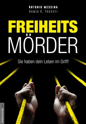 ISBN 9783985620098: Freiheitsmörder – Sie haben dein Leben im Griff