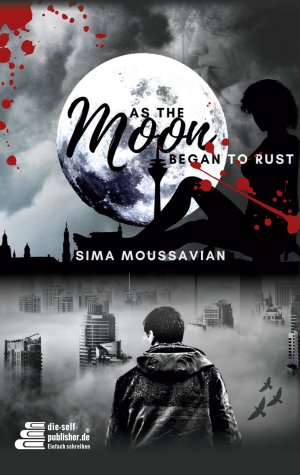 ISBN 9783985700011: As the moon began to rust - A corona novella