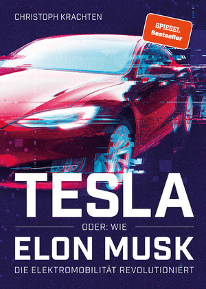 ISBN 9783985770007: Tesla oder: Wie Elon Musk die Elektromobilität revolutioniert