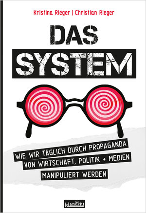 ISBN 9783985842377: Das System – Wie wir täglich durch Propaganda von Wirtschaft, Politik + Medien manipuliert werden