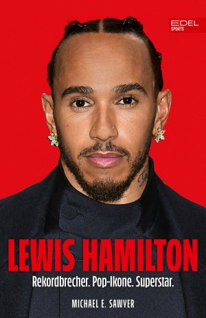 neues Buch – Sawyer, Michael E – Lewis Hamilton / Formel 1: Der neue Mann bei Ferrari - Rekordbrecher. Pop-Ikone. Superstar.