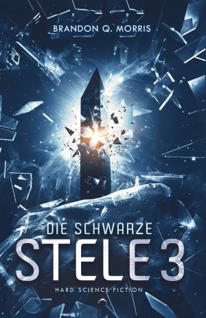 ISBN 9783985957903: Die schwarze Stele 3 - Hard Science Fiction