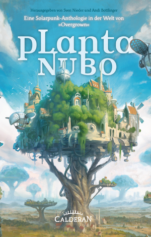 ISBN 9783986000134: Planta Nubo - Eine Solarpunk-Anthologie in der Welt von »Overgrown«