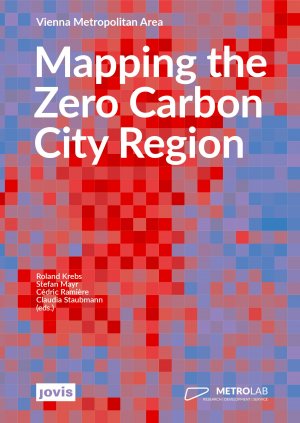 neues Buch – Roland Krebs – Mapping the Zero Carbon City Region / Vienna Metropolitan Area