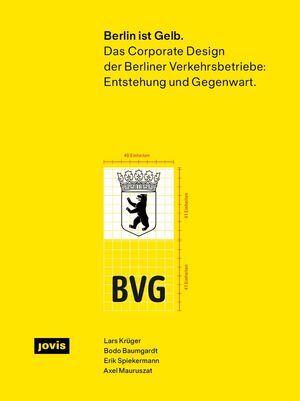 ISBN 9783986122188: Berlin ist Gelb - Das Corporate Design der Berliner Verkehrsbetriebe: Entstehung und Gegenwart