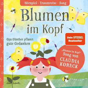 neues Hörbuch – Lisa Wirth – Blumen im Kopf. Opa Günther pflanzt gute Gedanken