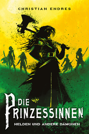 ISBN 9783986664220: Die Prinzessinnen: Helden und andere Dämonen