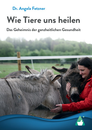 neues Buch – Angela Fetzner – Wie Tiere uns heilen