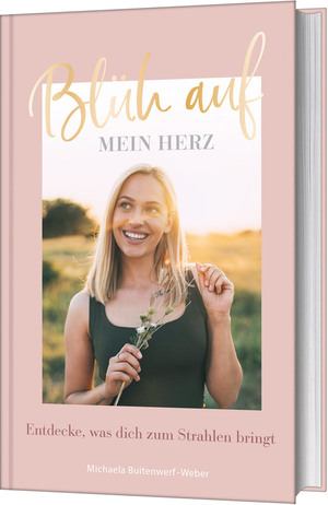 ISBN 9783986950392: Blüh auf, mein Herz - Entdecke, was dich zum Strahlen bringt