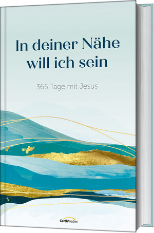 neues Buch – In deiner Nähe will ich sein / 365 Tage mit Jesus