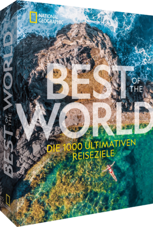 ISBN 9783987010521: National Geographic Best of the World - Die 1000 ultimativen Reiseziele