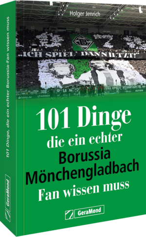 neues Buch – Holger Jenrich – 101 Dinge, die ein echter Borussia-Mönchengladbach-Fan wissen muss