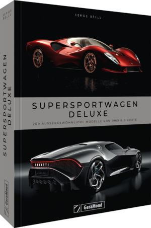 neues Buch – Serge Bellu – Supersportwagen Deluxe | 200 außergewöhnliche Modelle von 1980 bis heute | Serge Bellu | Buch | 224 S. | Deutsch | 2024 | GeraMond | EAN 9783987021091