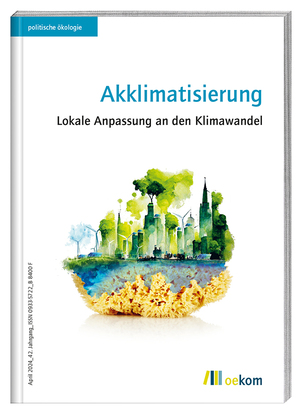 ISBN 9783987260827: Akklimatisierung | Lokale Anpassung an den Klimawandel | oekom e. V. | Taschenbuch | Politische Ökologie | 128 S. | Deutsch | 2024 | Oekom Verlag GmbH | EAN 9783987260827