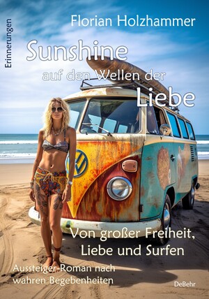 ISBN 9783987271144: Sunshine auf den Wellen der Liebe - Von großer Freiheit, Liebe und Surfen - Aussteiger-Roman nach wahren Begebenheiten