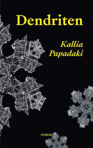 ISBN 9783987310034: Dendriten | Kallia Papadaki | Taschenbuch | Deutsch | 2024 | Parrhesia Verlag | EAN 9783987310034