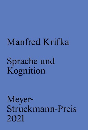 ISBN 9783987410123: Sprache und Kognition : Meyer-Struckmann-Preis 2021: Prof. Dr. Manfred Krifka. Reden zur Verleihung des Meyer-Struckmann-Preises durch die Philosophische Fakultät der Heinrich-Heine-Universität Düsseldorf Band 16.