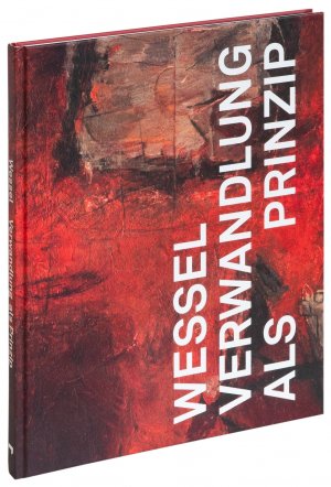 ISBN 9783987410994: Wilhelm Wessel – Verwandlung als Prinzip