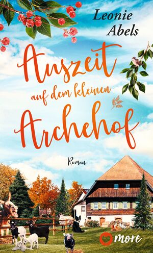 neues Buch – Leonie Abels – Auszeit auf dem kleinen Archehof | Roman | Leonie Abels | Taschenbuch | Der Archehof zum Glück | 272 S. | Deutsch | 2025 | more | EAN 9783987510663