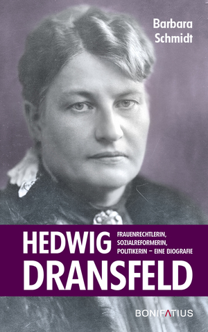 ISBN 9783987900778: Hedwig Dransfeld - Frauenrechtlerin, Sozialreformerin, Politikerin. Eine Biografie