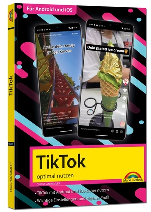 ISBN 9783988100016: TikTok - optimal nutzen - Alle wichtigen Funktionen erklärt für Windows, Android und iOS - Tipps & Tricks