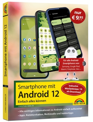 ISBN 9783988100245: Smartphone mit Android 12 - Sonderausgabe inkl. WinOptimizer 19 – Einfach alles können - die besten Tipps und Tricks: für alle Geräte Samsung, Xiaomi, Sony, HTC, LG u. v. m