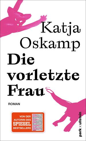 gebrauchtes Buch – Katja Oskamp – Die vorletzte Frau: Roman | Der neue Roman der Bestsellerautorin von »Marzahn, mon amour«