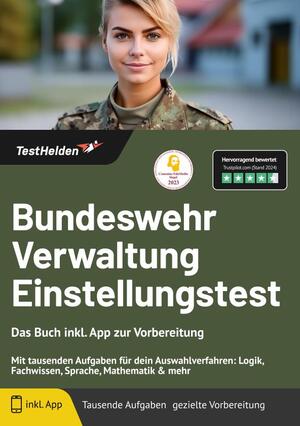 ISBN 9783988175335: Bundeswehr Verwaltung Einstellungstest: Das Buch inkl. App zur Vorbereitung - Mit tausenden Aufgaben für dein Auswahlverfahren: Logik, Fachwissen, Sprache, Mathematik & mehr