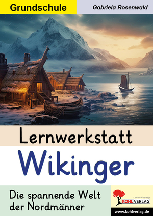 ISBN 9783988412256: Lernwerkstatt Wikinger / Grundschule – Die spannende Welt der Nordmänner