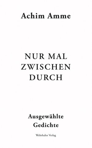 gebrauchtes Buch – Achim Amme – Nur mal zwischendurch - Ausgewählte Gedichte (aus 50 Jahren)