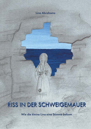 ISBN 9783988640215: Riss in der Schweigemauer - Wie die kleine Lina eine Stimme bekam