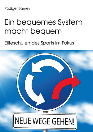 ISBN 9783988852311: Ein bequemes System macht bequem – Eliteschulen des Sports im Fokus