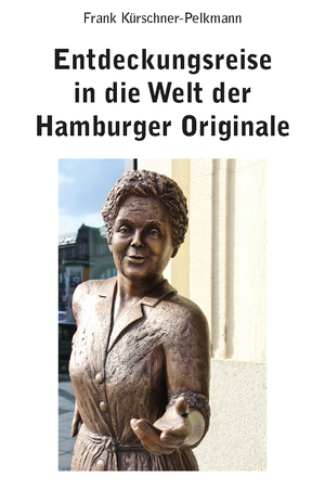 ISBN 9783988852489: Entdeckungsreise in die Welt der Hamburger Originale