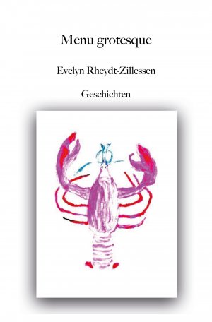 neues Buch – Evelyn Rheydt-Zillessen – Menu grotesque | Geschichten | Evelyn Rheydt-Zillessen | Taschenbuch | Paperback | 232 S. | Deutsch | 2024 | Rediroma-Verlag | EAN 9783988854506