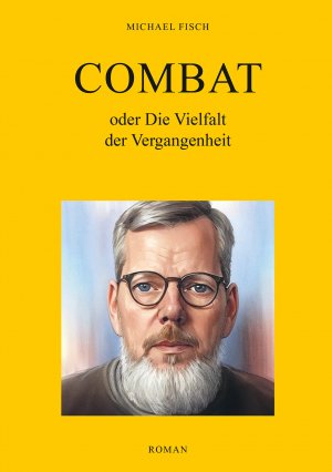 neues Buch – Michael Fisch – Combat oder Die Vielfalt der Vergangenheit