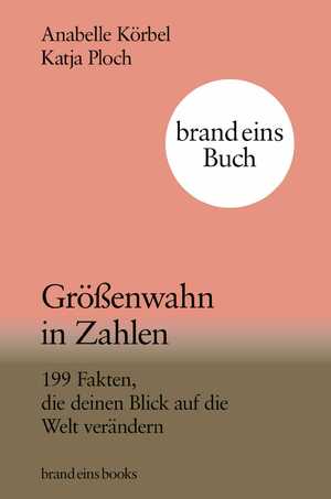 ISBN 9783989280182: Größenwahn in Zahlen - 199 Fakten, die deinen Blick auf die Welt verändern