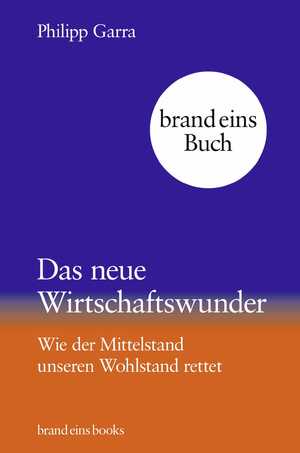 gebrauchtes Buch – Philipp Garra – Das neue Wirtschaftswunder - Wie der Mittelstand unseren Wohlstand rettet