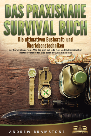 ISBN 9783989350038: DAS PRAXISNAHE SURVIVAL BUCH: Die ultimativen Bushcraft- und Überlebenstechniken der Survivalexperten – Wie Sie sich auf jede Not- und Extremsituation bestens vorbereiten und diese souverän meistern