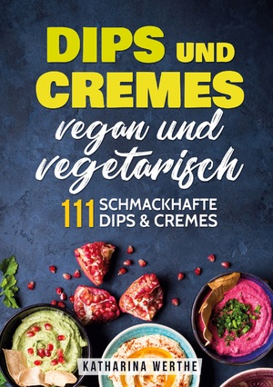 ISBN 9783989355170: Dips und Cremes - vegan und vegetarisch