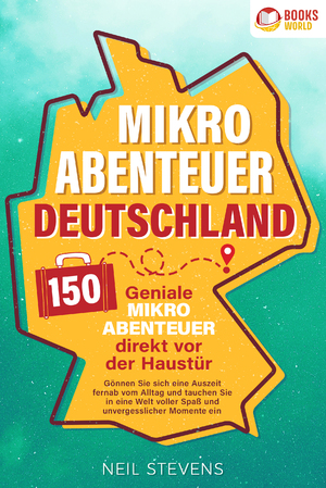 neues Buch – Neil Stevens – Mikroabenteuer Deutschland