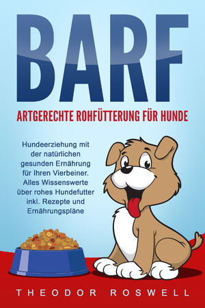 ISBN 9783989370869: BARF - Artgerechte Rohfütterung für Hunde: Hundeerziehung mit der natürlichen gesunden Ernährung für Ihren Vierbeiner. Alles Wissenswerte über rohes Hundefutter inkl. Rezepte und Ernährungspläne | EoB