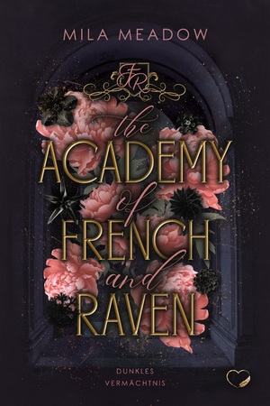 ISBN 9783989420939: The Academy of French & Raven | Dunkles Vermächtnis (Why-Choose, Romance Suspense) | Mila Meadow | Taschenbuch | 350 S. | Deutsch | 2025 | NOVA MD | EAN 9783989420939