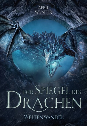 neues Buch – April Wynter – Der Spiegel des Drachen - Weltenwandel | Epische High Fantasy mit Magie und moralisch grauen Charakteren +++ mit wunderschönem limitierten Farbschnitt +++ | April Wynter | Taschenbuch | 380 S. | 2024